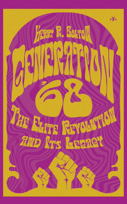 Generation ’68: The Elite Revolution and Its Legacy – Based Audio Books